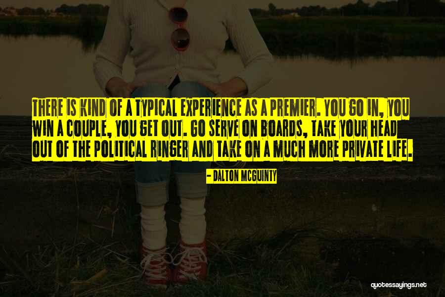 Go Out And Experience Life Quotes By Dalton McGuinty