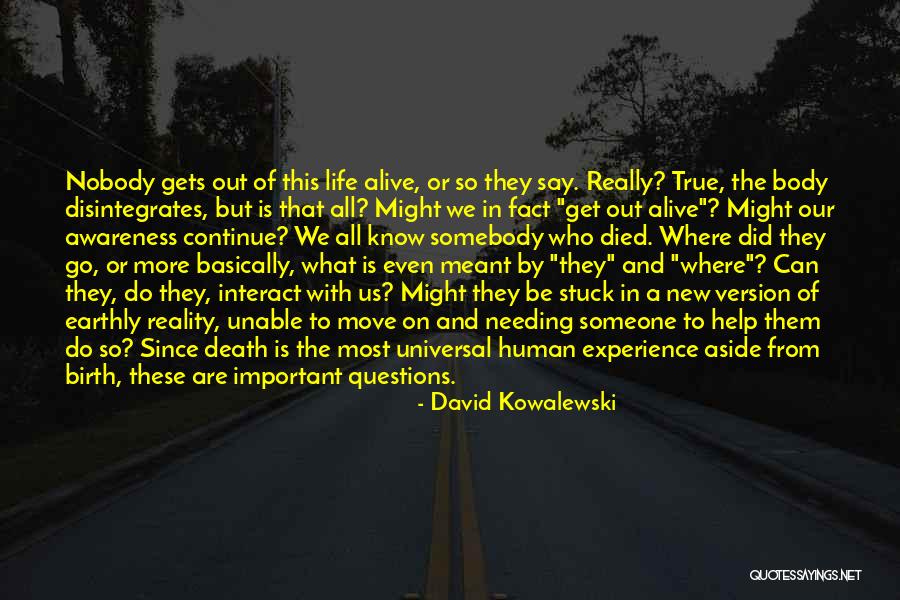 Go Out And Experience Life Quotes By David Kowalewski