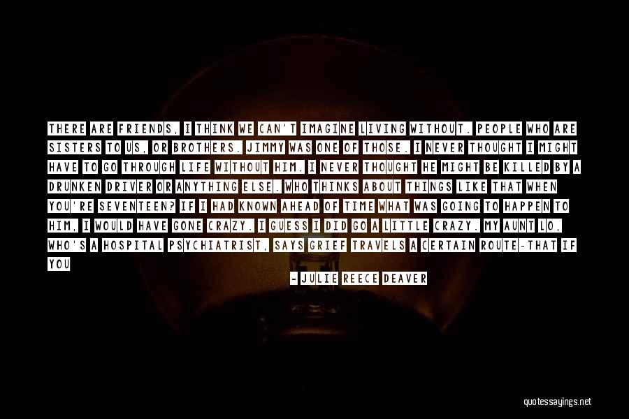 Go Out And Experience Life Quotes By Julie Reece Deaver Go Out And Experience Life Quotes By Julie Reece Deaver