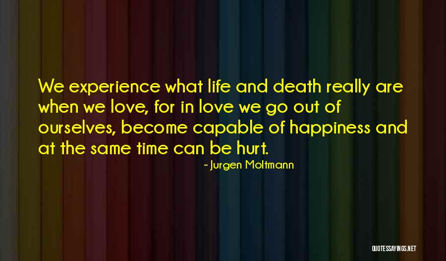 Go Out And Experience Life Quotes By Jurgen Moltmann