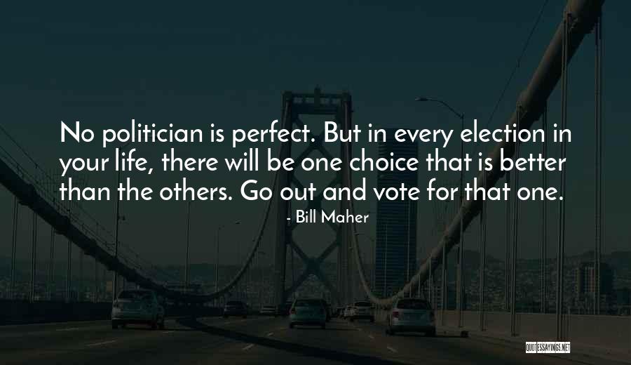 Go Out And Vote Quotes By Bill Maher Go Out And Vote Quotes By Bill Maher