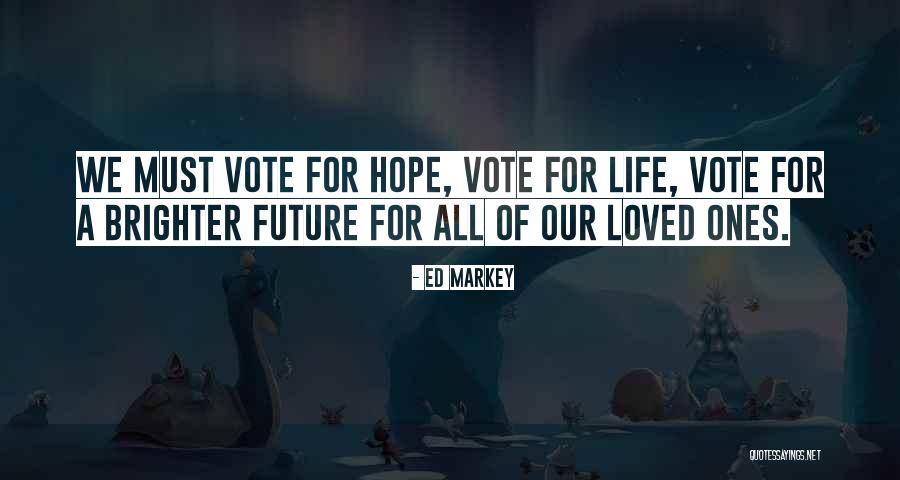 Go Out And Vote Quotes By Ed Markey Go Out And Vote Quotes By Ed Markey