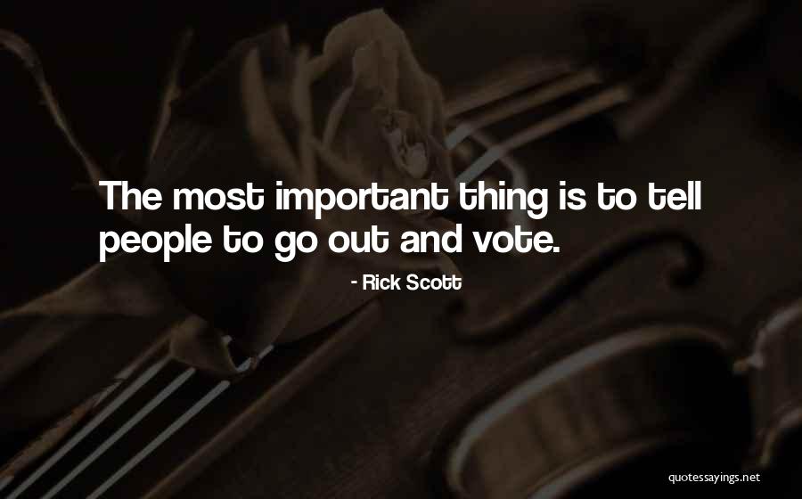 Go Out And Vote Quotes By Rick Scott Go Out And Vote Quotes By Rick Scott