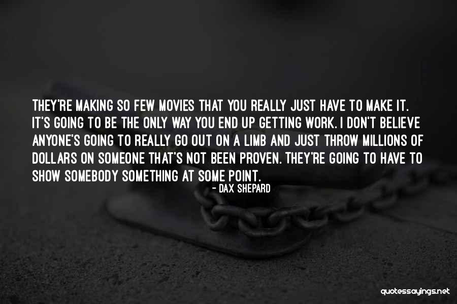 Go Out On A Limb Quotes By Dax Shepard Go Out On A Limb Quotes By Dax Shepard