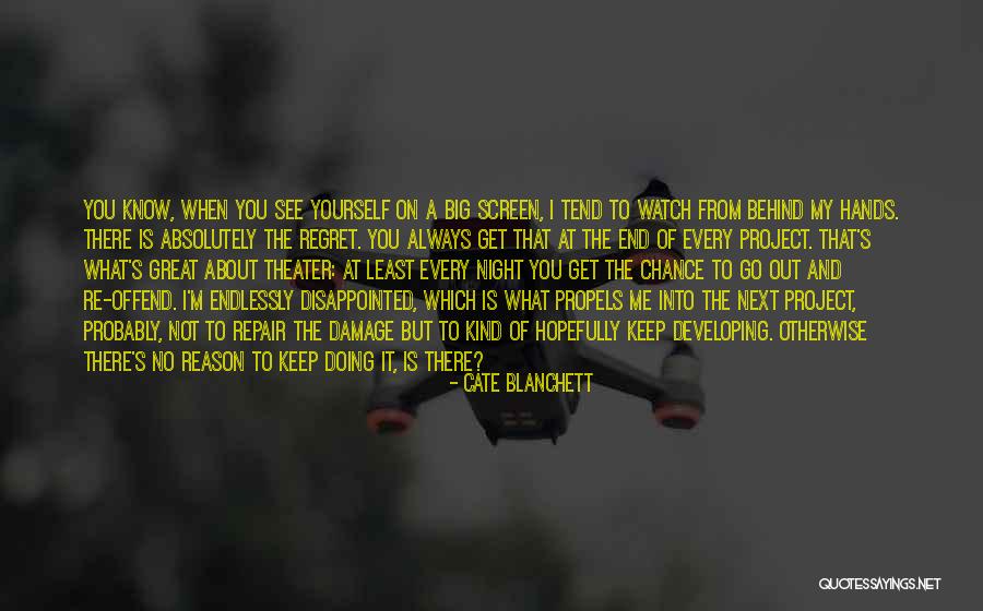 Go Out There And Get It Quotes By Cate Blanchett Go Out There And Get It Quotes By Cate Blanchett