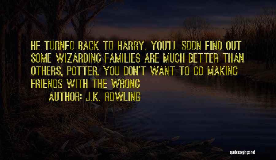 Go Out With Friends Quotes By J.K. Rowling