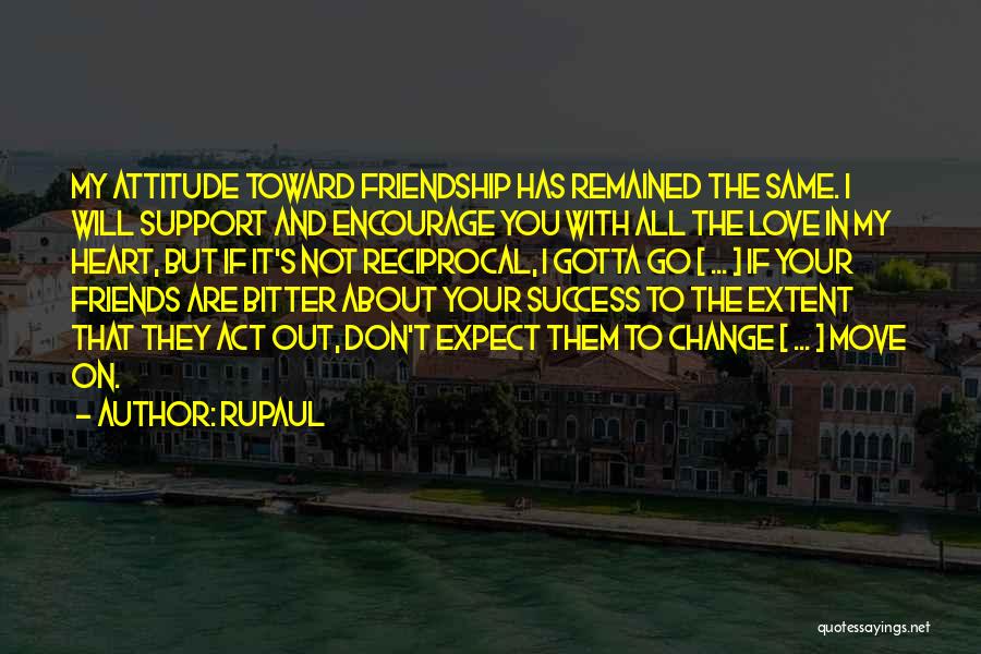 Go Out With Friends Quotes By RuPaul