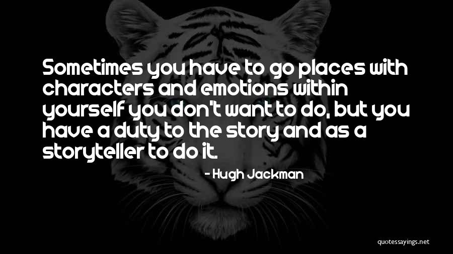 Go Places You Want To Go Quotes By Hugh Jackman Go Places You Want To Go Quotes By Hugh Jackman
