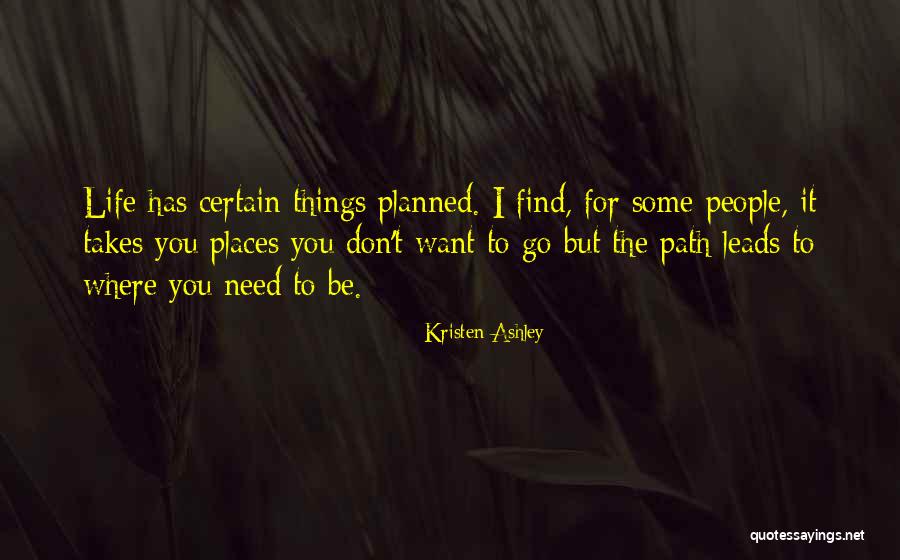 Go Places You Want To Go Quotes By Kristen Ashley Go Places You Want To Go Quotes By Kristen Ashley
