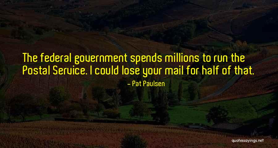 Go Postal Quotes By Pat Paulsen Go Postal Quotes By Pat Paulsen