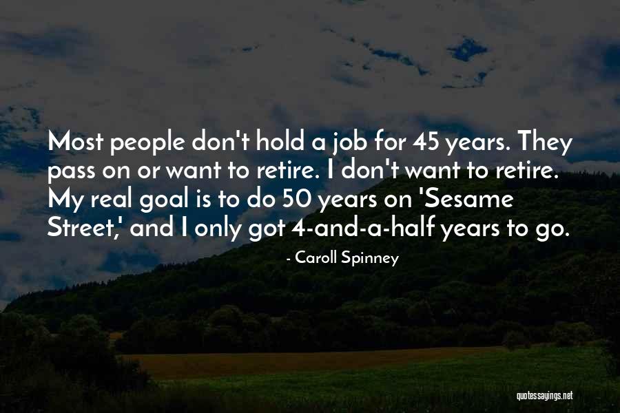 Go Retire Quotes By Caroll Spinney Go Retire Quotes By Caroll Spinney