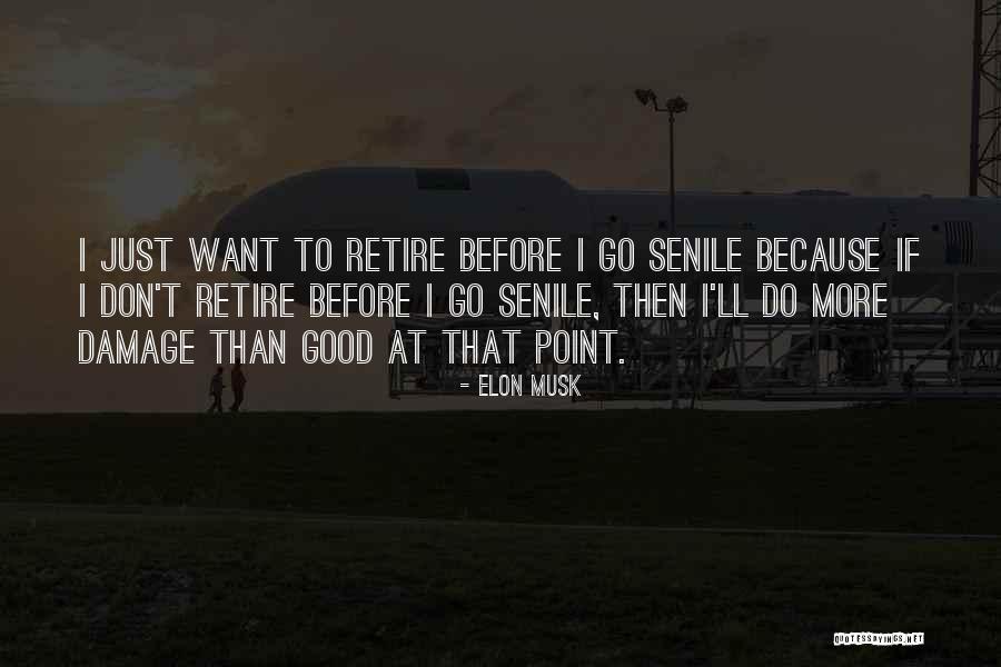 Go Retire Quotes By Elon Musk Go Retire Quotes By Elon Musk
