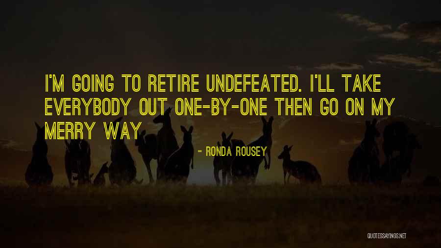 Go Retire Quotes By Ronda Rousey Go Retire Quotes By Ronda Rousey