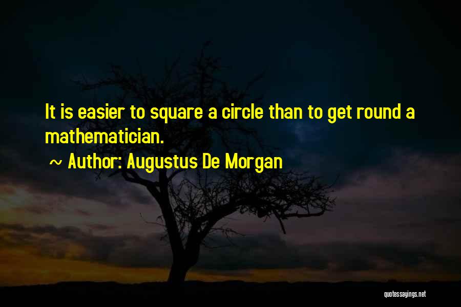 Go Round In Circles Quotes By Augustus De Morgan