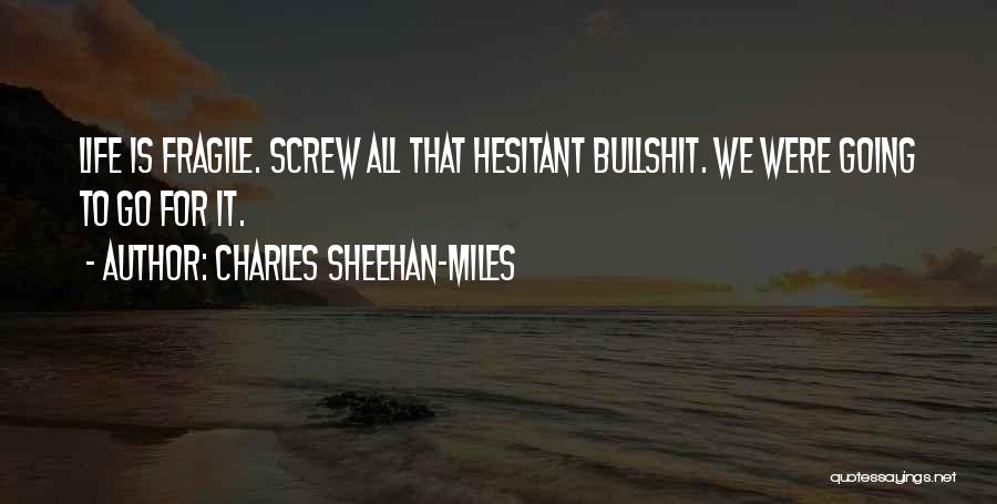 Go Screw Yourself Quotes By Charles Sheehan-Miles