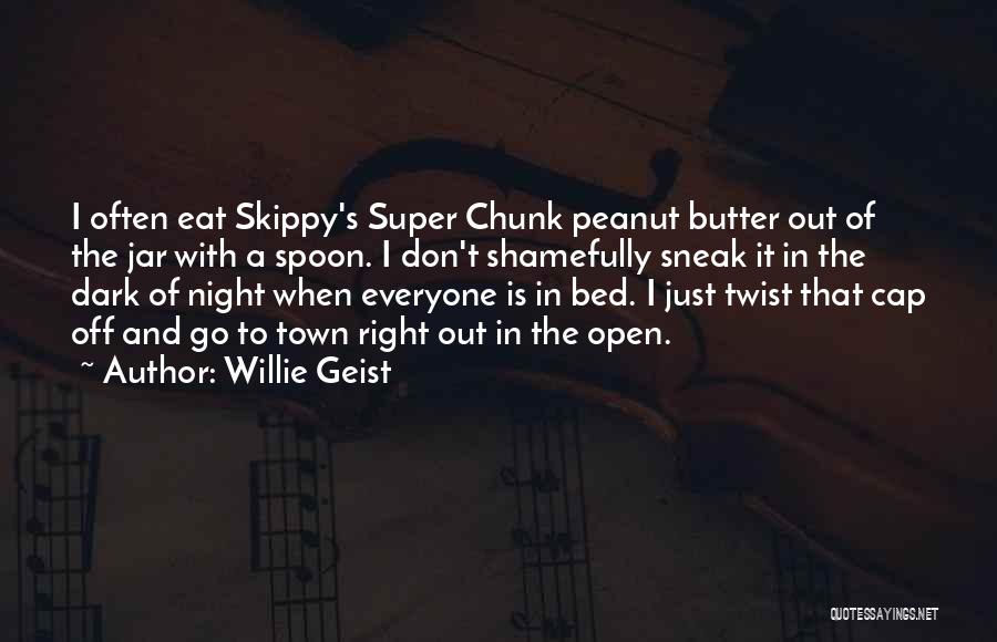 Go Skippy Quotes By Willie Geist