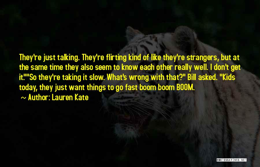 Go Slow To Go Fast Quotes By Lauren Kate