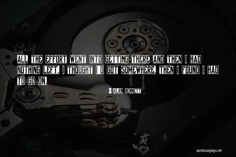 Go Somewhere Quotes By Alan Bennett Go Somewhere Quotes By Alan Bennett