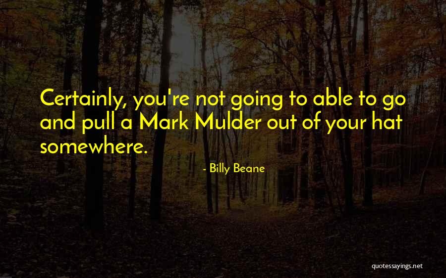 Go Somewhere Quotes By Billy Beane Go Somewhere Quotes By Billy Beane