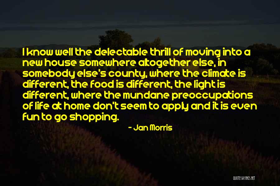 Go Somewhere Quotes By Jan Morris Go Somewhere Quotes By Jan Morris
