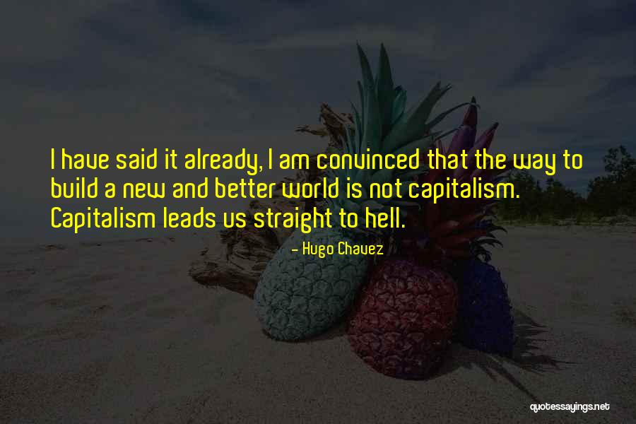 Go Straight To Hell Quotes By Hugo Chavez Go Straight To Hell Quotes By Hugo Chavez