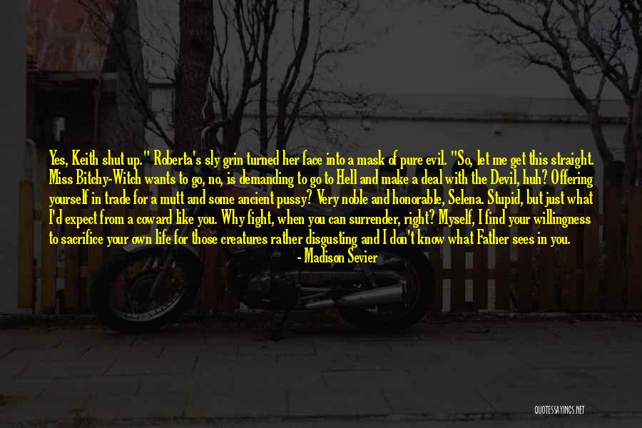 Go Straight To Hell Quotes By Madison Sevier Go Straight To Hell Quotes By Madison Sevier