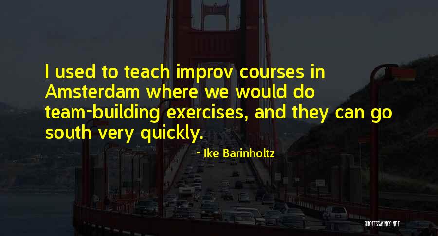Go Team Quotes By Ike Barinholtz Go Team Quotes By Ike Barinholtz