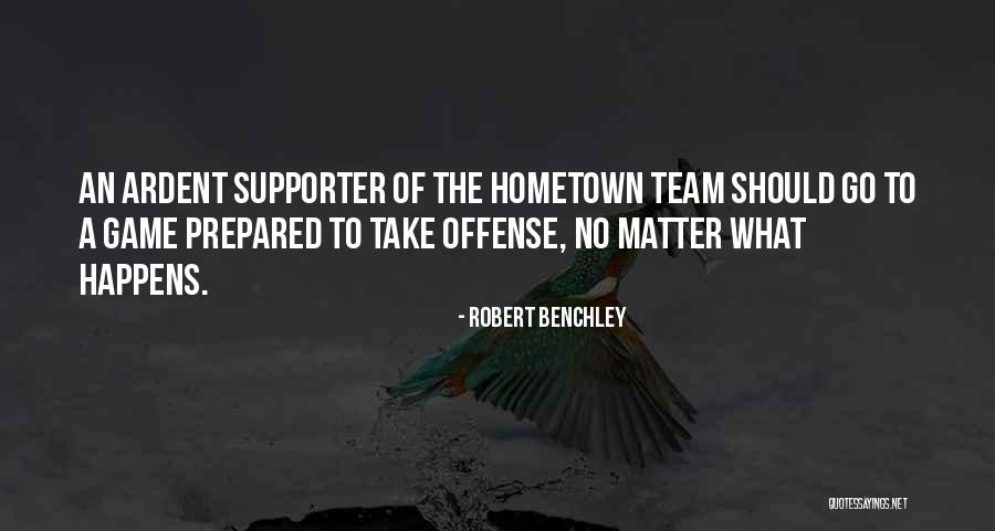 Go Team Quotes By Robert Benchley Go Team Quotes By Robert Benchley