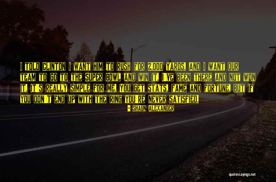 Go Team Quotes By Shaun Alexander Go Team Quotes By Shaun Alexander
