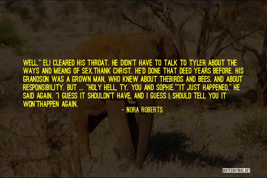 Go Tell The Bees That I Am Gone Quotes By Nora Roberts Go Tell The Bees That I Am Gone Quotes By Nora Roberts