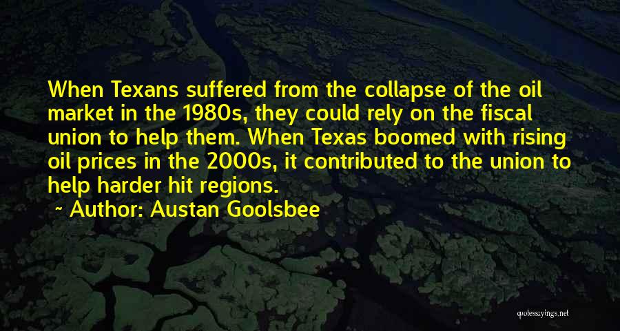 Go Texans Quotes By Austan Goolsbee