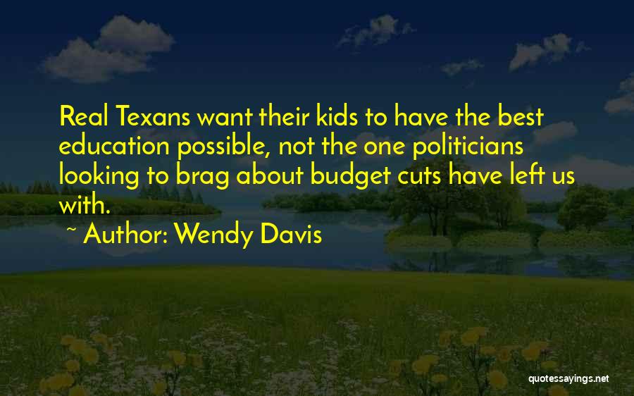 Go Texans Quotes By Wendy Davis