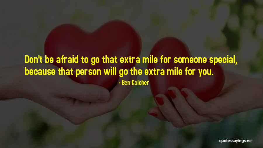 Go That Extra Mile Quotes By Ben Kalcher Go That Extra Mile Quotes By Ben Kalcher