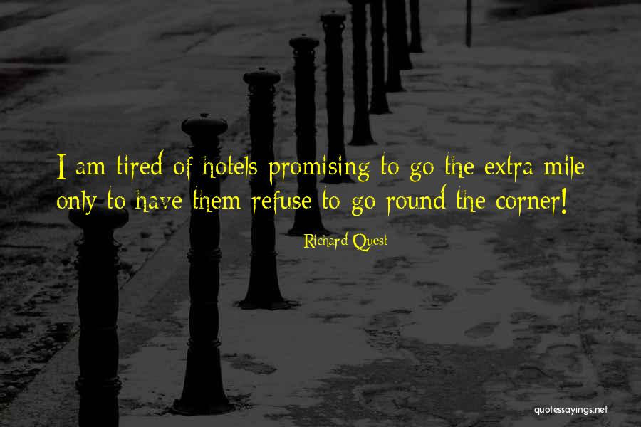 Go That Extra Mile Quotes By Richard Quest Go That Extra Mile Quotes By Richard Quest