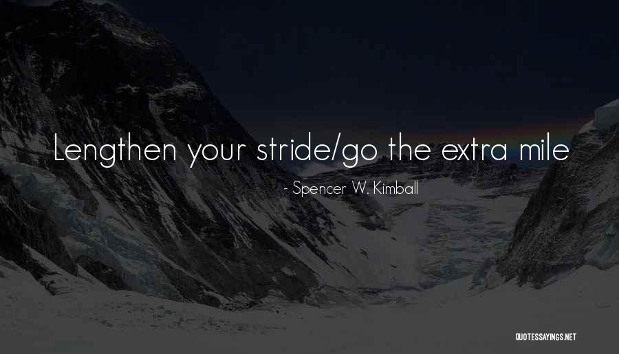 Go That Extra Mile Quotes By Spencer W. Kimball Go That Extra Mile Quotes By Spencer W. Kimball