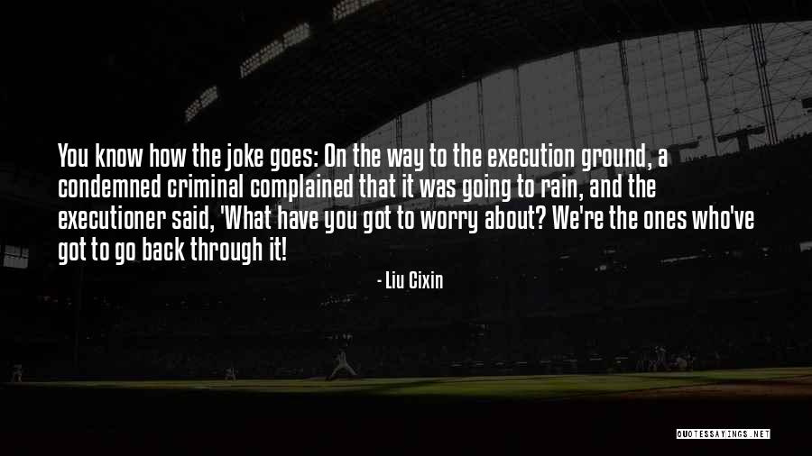 Go Through The Rain Quotes By Liu Cixin Go Through The Rain Quotes By Liu Cixin