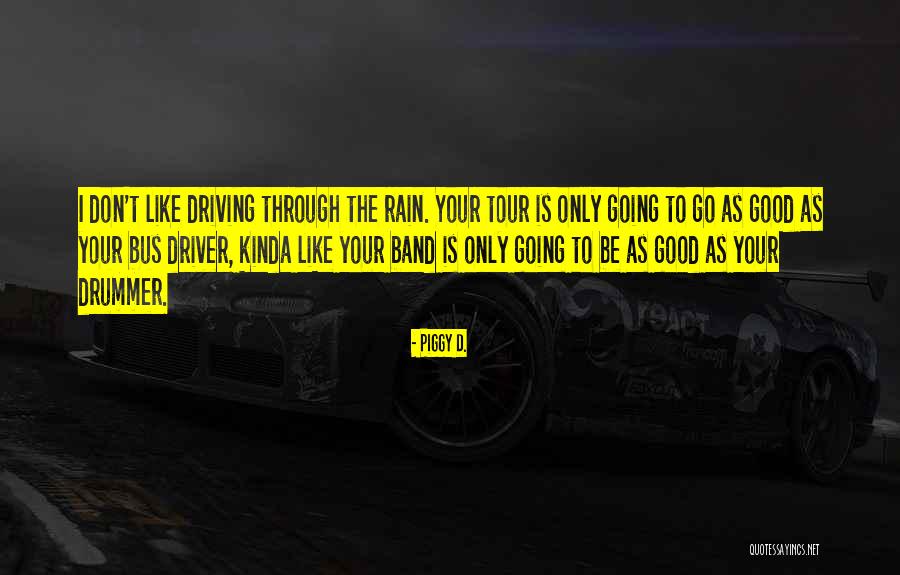 Go Through The Rain Quotes By Piggy D. Go Through The Rain Quotes By Piggy D.