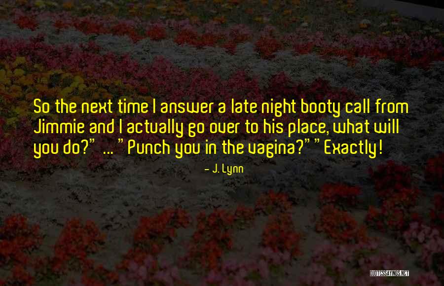 Go Time Quotes By J. Lynn