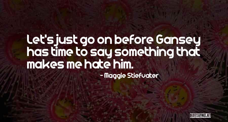 Go Time Quotes By Maggie Stiefvater