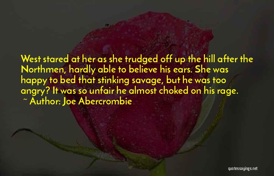 Go To Bed Angry Quotes By Joe Abercrombie