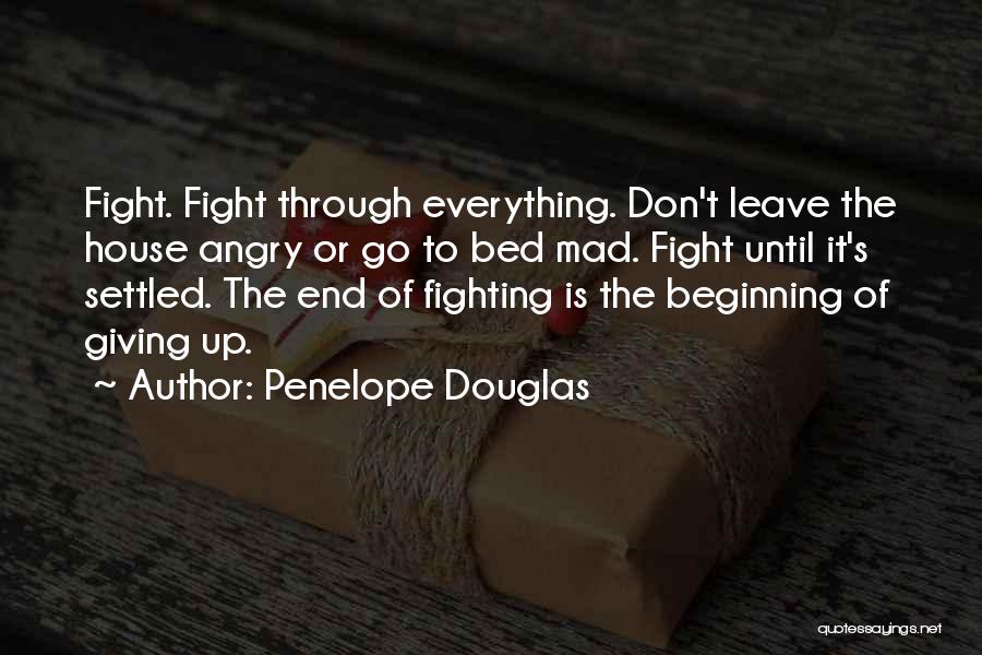 Go To Bed Angry Quotes By Penelope Douglas