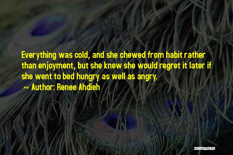 Go To Bed Angry Quotes By Renee Ahdieh