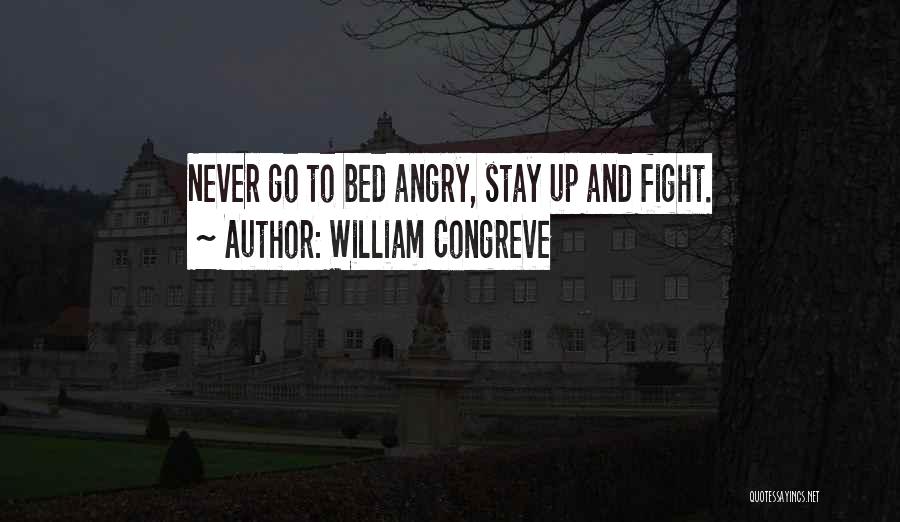 Go To Bed Angry Quotes By William Congreve