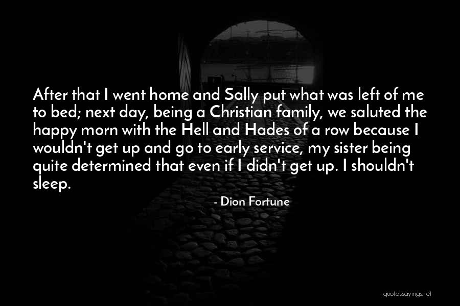 Go To Bed Happy Quotes By Dion Fortune Go To Bed Happy Quotes By Dion Fortune