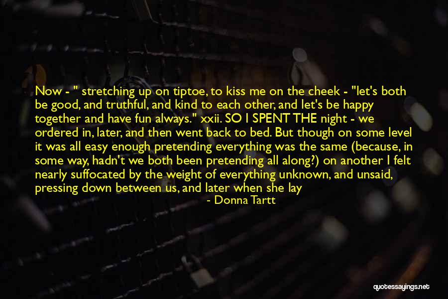 Go To Bed Happy Quotes By Donna Tartt Go To Bed Happy Quotes By Donna Tartt
