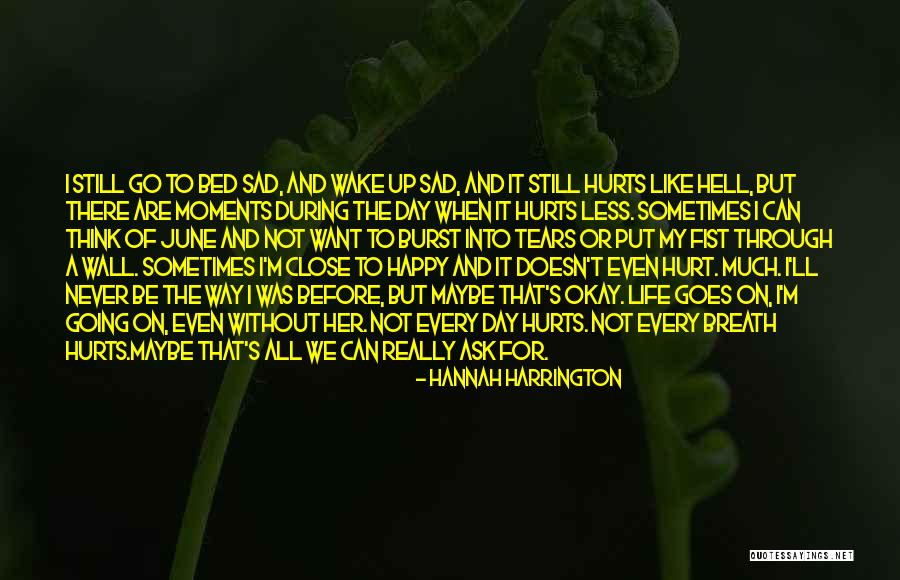 Go To Bed Happy Quotes By Hannah Harrington Go To Bed Happy Quotes By Hannah Harrington