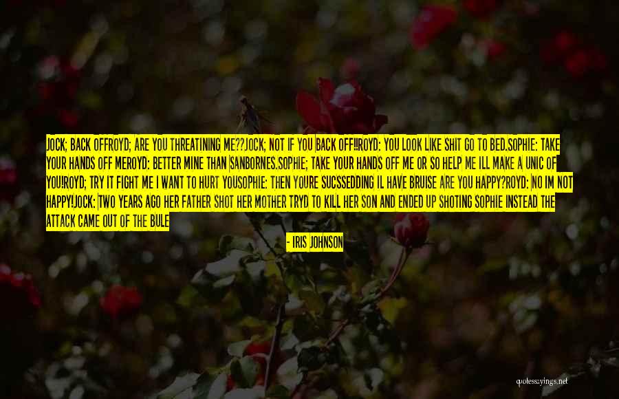 Go To Bed Happy Quotes By Iris Johnson Go To Bed Happy Quotes By Iris Johnson