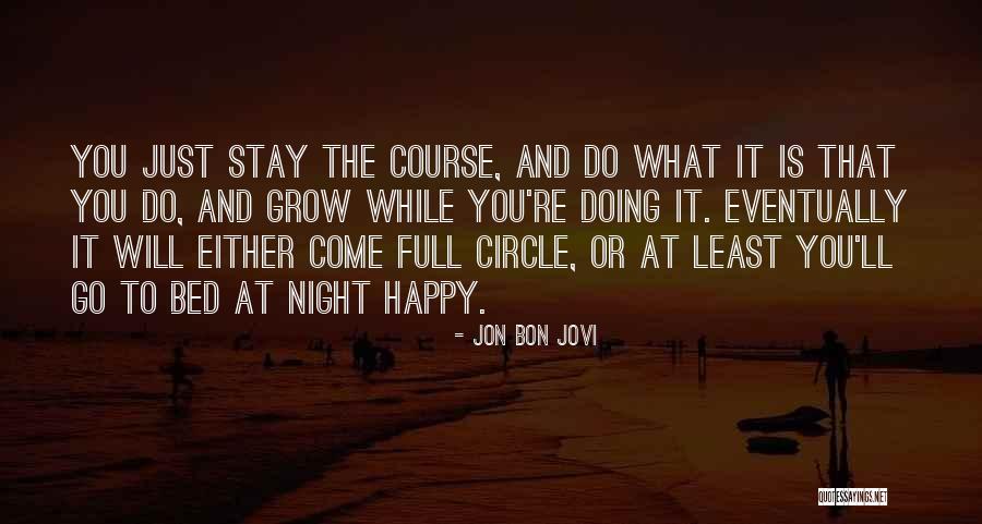 Go To Bed Happy Quotes By Jon Bon Jovi Go To Bed Happy Quotes By Jon Bon Jovi