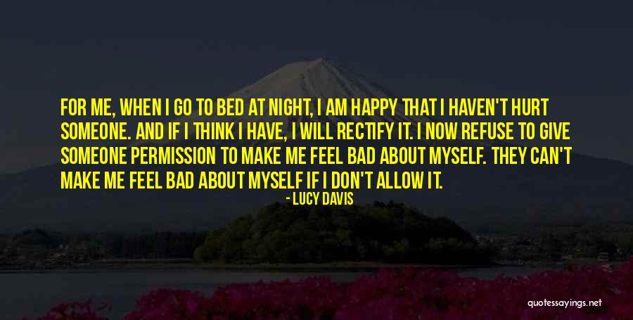Go To Bed Happy Quotes By Lucy Davis Go To Bed Happy Quotes By Lucy Davis