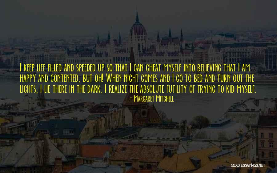 Go To Bed Happy Quotes By Margaret Mitchell Go To Bed Happy Quotes By Margaret Mitchell